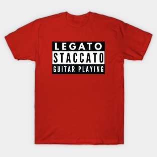 Legato Staccato Guitar Playing T-Shirt